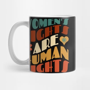 Women's Rights Are Human Rights Mug